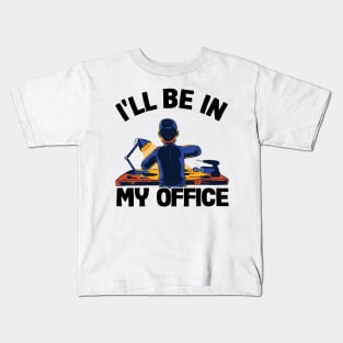 I'll Be In My Office Funny Father´s Day Handyman Gift Kids T-Shirt